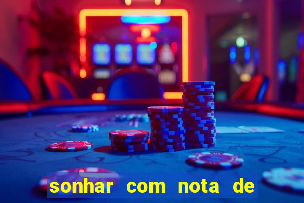 sonhar com nota de 5 reais jogo do bicho